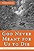 God Never Meant for Us to Die: The Emergence of Evil in the Light of the Genesis Creation Account