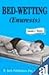 Bed-Wetting {Enuresis}