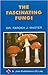 The Fascinating Fungi