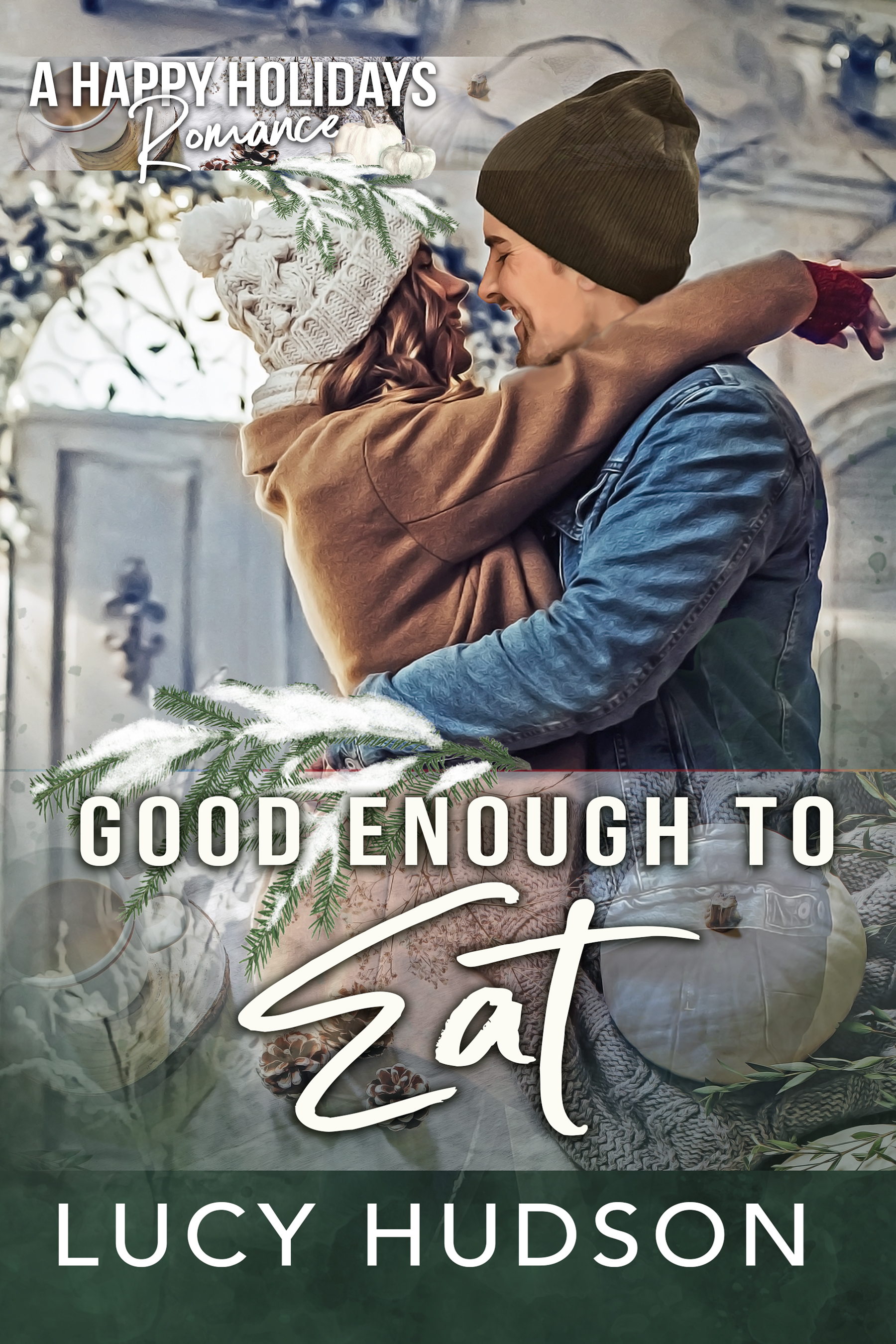 Good Enough to Eat: A Happy Holidays Romance