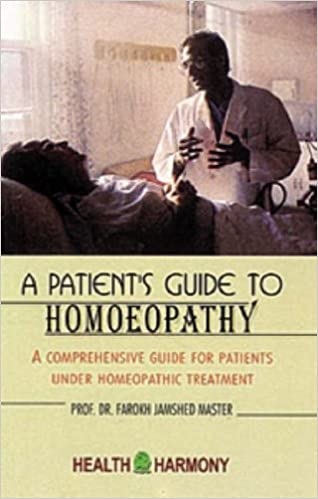 A Patient's Guide to Homoeopathy: A Comprehensive Guide for Patients Under Homeopathic Treatment