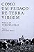 Como Um Pedaço de Terra Virgem