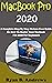 MacBook Pro 2020: A Complete Step By Step Picture User Guide On How To Master Your Macbook Pro 2020 For Beginners, Pros, And Seniors. With Shortcut, Tips, And Tricks