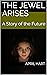 The Jewel Arises: A Story o...
