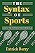 The Syntax of Sports, Class 2: The Power of the Particular