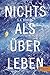 Nichts als Uberleben (German Edition)