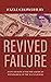 Revived Failure by Fazle Chowdhury