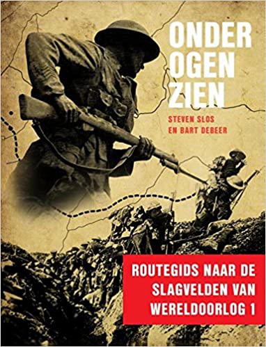 Onder ogen zien - Gids naar de slagvelden van wereldoorlog 1