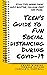 Teen's Guide to Fun Social Distancing During Covid-19