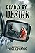 Deadly by Design