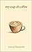 My Cup of Coffee
