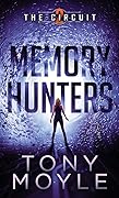 Memory Hunters: A dystopian thriller - closer to reality than you might be comfortable with.