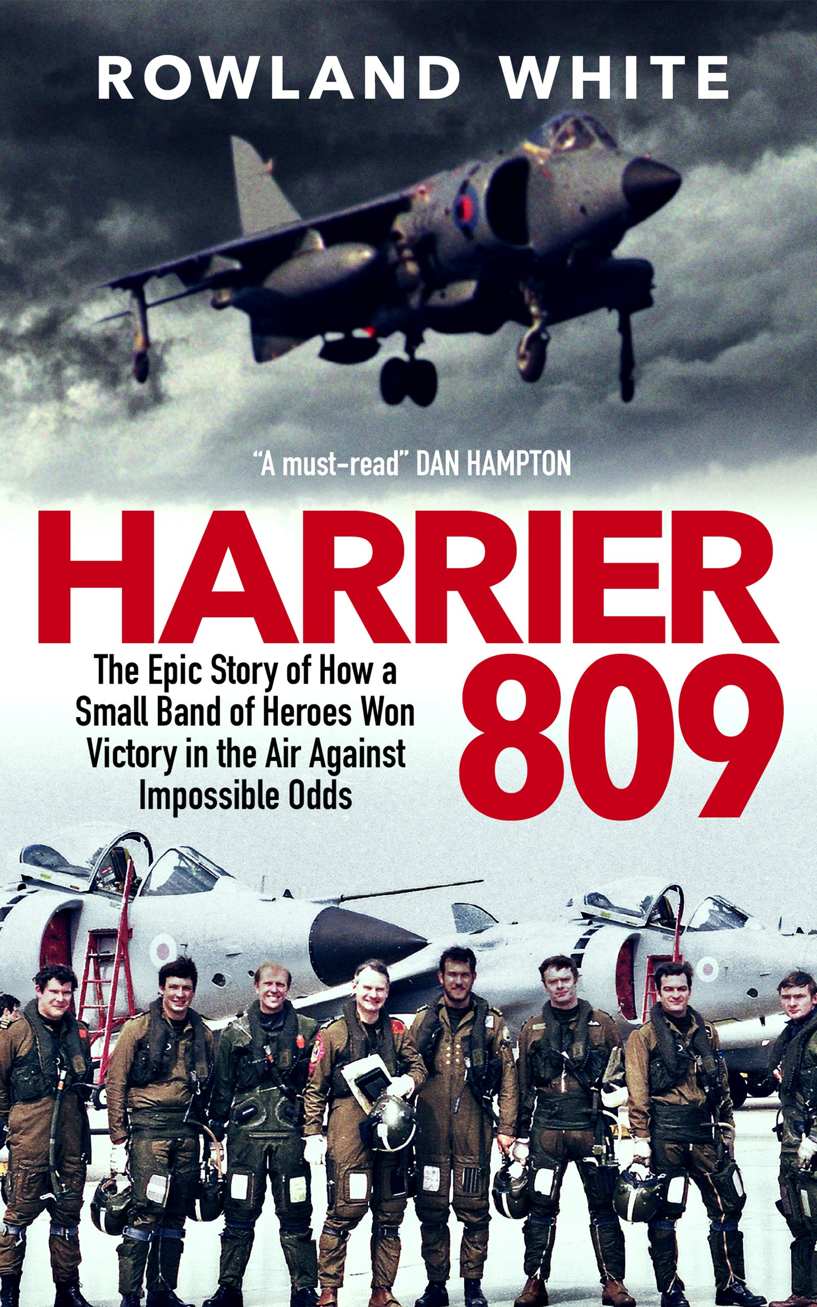 Harrier 809: The Epic Story of How a Small Band of Heroes Won Victory in the Air Against Impossible Odds (Kindle Edition)