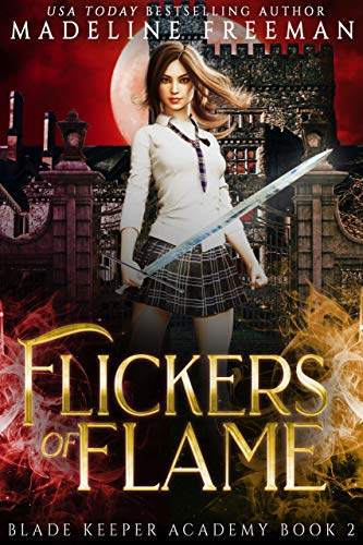 Flickers of Flame (Blade Keeper Academy, #2)