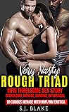 Rough Triad: Very Nasty Threesome Sex Story: Bi-Curious Menage with MMF/MM Erotica: Cuckolding, Ménage, Ganging, MMF, Interracial, and More (The Temptation Series Book 3)
