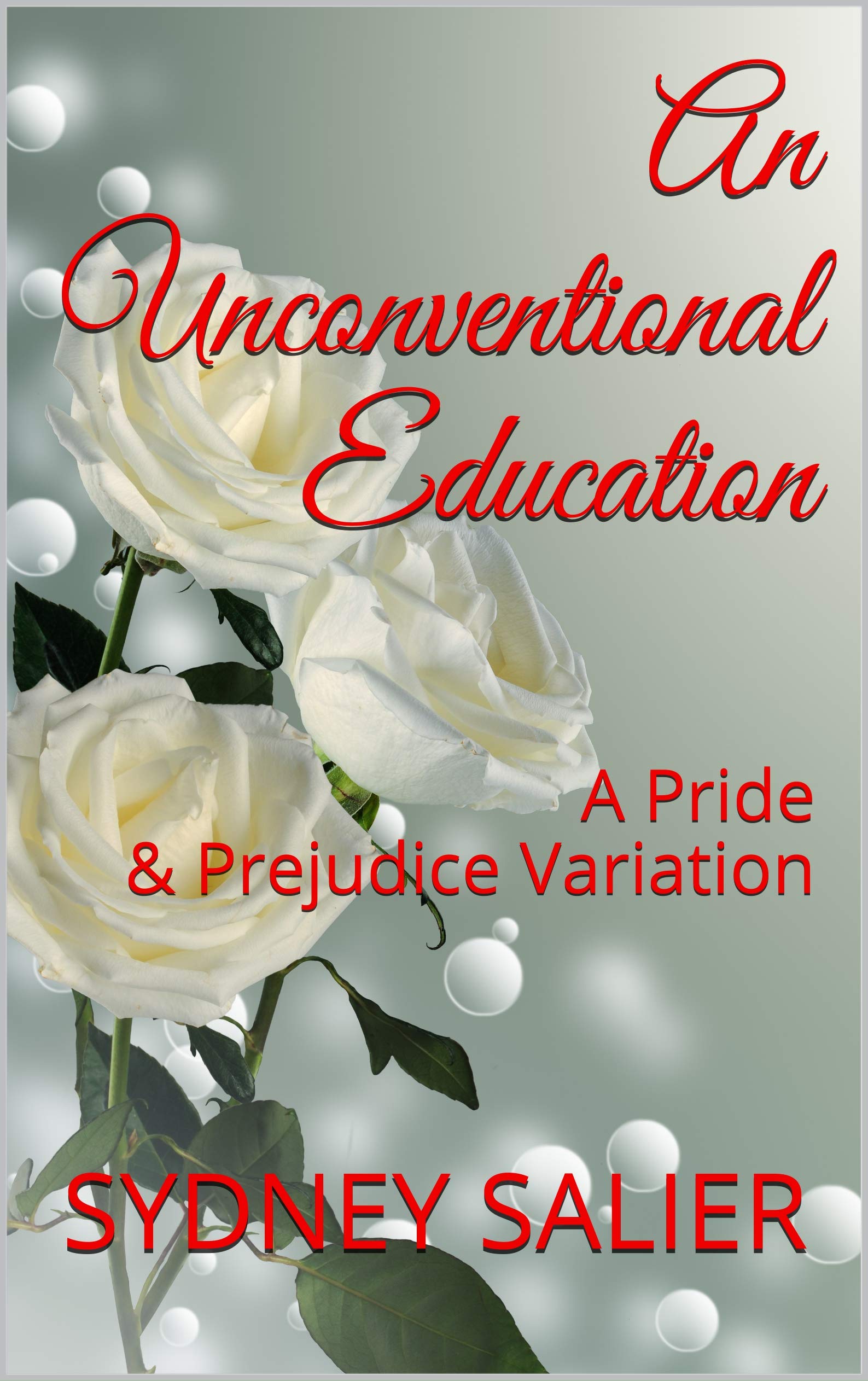 An Unconventional Education: A Pride & Prejudice Variation (Kindle Edition)