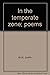 In the temperate zone; poems by Judith Kroll