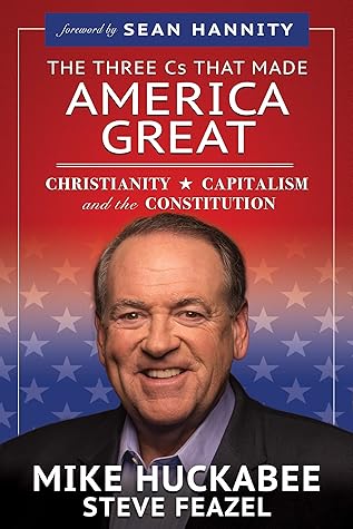The Three Cs That Made America Great: Christianity, Capitalism and the Constitution