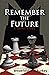Remember the Future by Charles V. Breakfield