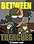 BETWEEN TRENCHES
