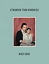 Stranger Than Kindness by Nick Cave