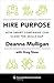 Hire Purpose: How Smart Companies Can Close the Skills Gap