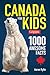 Canadian Geographic Canada for Kids: 1000 Awesome Facts