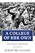 A College of Her Own: The History of Barnard (Columbiana)