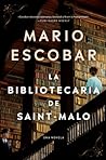 La bibliotecaria de Saint-Malo by Mario Escobar
