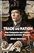 Trade and Nation by Emily Erikson