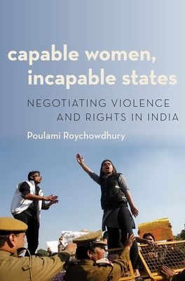 CAPABLE WOMEN INCAPABLE STATES (Modern South Asia)