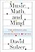 Music, Math, and Mind: The Physics and Neuroscience of Music