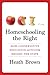 Homeschooling the Right: Ho...