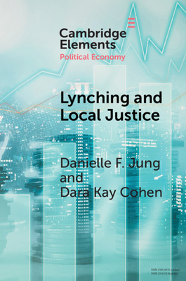 Lynching and Local Justice (Elements in Political Economy)
