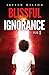 Blissful Ignorance by Jaylen Wilson