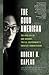 The Good American: The Epic Life of Bob Gersony, the U.S. Government's Greatest Humanitarian