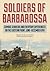 Soldiers of Barbarossa Combat, Genocide, and Everyday Experiences on the Eastern Front, June-December 1941 by David Stahel