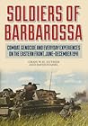 Soldiers of Barbarossa: Combat, Genocide, and Everyday Experiences on the Eastern Front, June–December 1941 Soldiers of Barbarossa: Combat, Genocide, and Everyday Experiences on the Eastern Front, June–December 1941