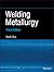 Welding Metallurgy, 3rd Edition