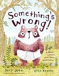 Something's Wrong!: A Bear, a Hare, and Some Underwear (A Bear and Hare Book)