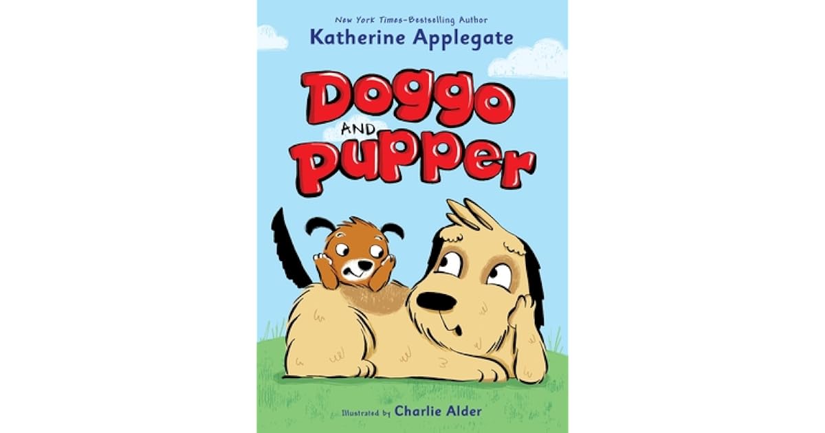 Doggo and Pupper by Katherine Applegate