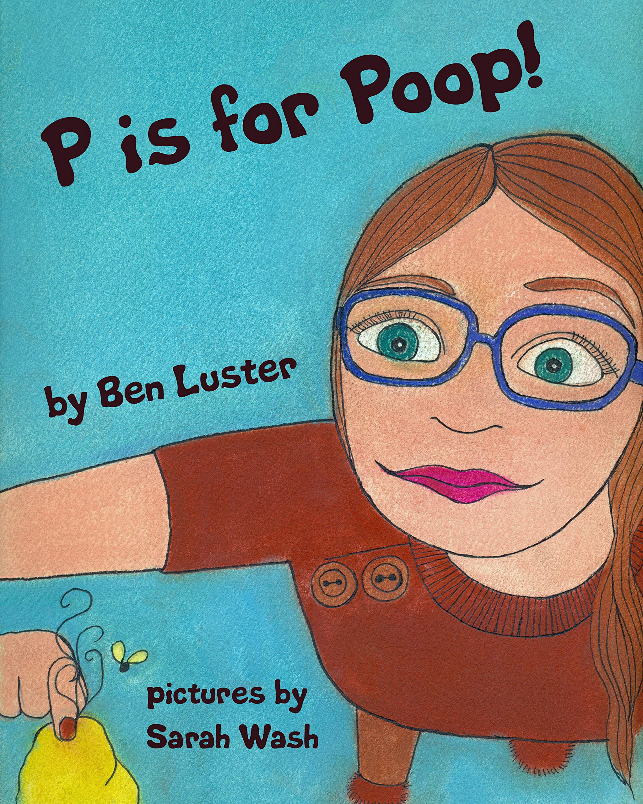 P Is For Poop: A Rhyming And Humorous ABC Book That Parents Totally Get (Kindle Edition)