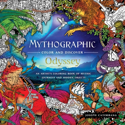 Mythographic Color and Discover: Odyssey: An Artist's Coloring Book of Mythic Journeys and Hidden Objects (Paperback)
