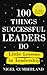 100 Things Successful Leade...