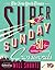 The New York Times Super Sunday Crosswords Volume 10: 50 Sunday Puzzles