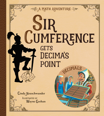 Sir Cumference Gets Decima's Point (Paperback)