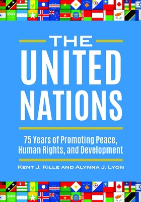 The United Nations: 75 Years of Promoting Peace, Human Rights, and Development (Hardcover)