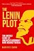The Lenin Plot: The Untold Story of America’s Midnight War Against Russia