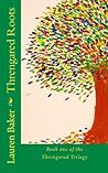 Threngared Roots: Book one of the Threngared Trilogy Threngared Roots: Book one of the Threngared Trilogy