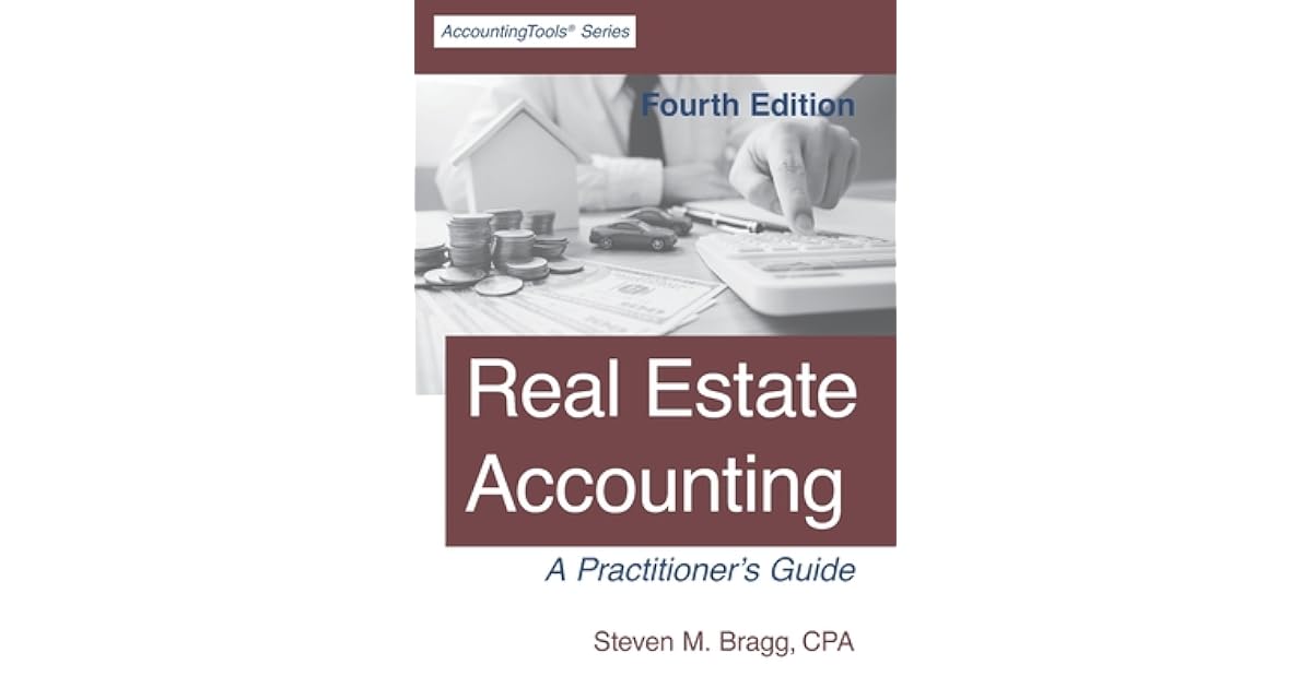 Real Estate Accounting Fourth Edition by Steven M Bragg
